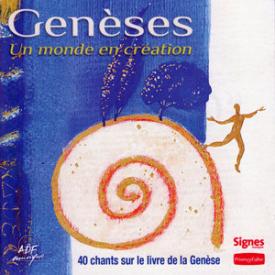 Genèses: Un monde en création (40 chants sur le livre de la Genèse)