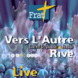 Vers l'Autre Rive (Frat 2000) [Live]