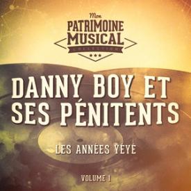 Les années yéyé : Danny Boy et ses Pénitents, Vol. 1
