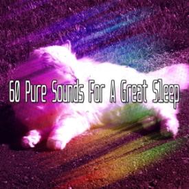 60 Pure Sounds For A Great Sleep