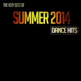 The Very Best of Summer 2014 Dance Hits