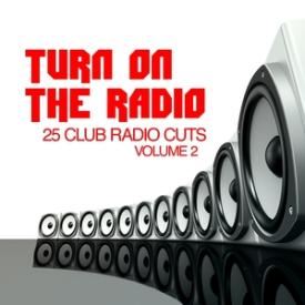 Turn On The Radio, Vol. 2 - 25 Club Radio Cuts