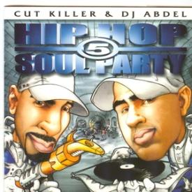 Cut Killer and Dj Abdel : Hip Hop Soul Party 5