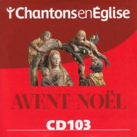 Chantons en Eglise : Avent-Noël (CD 103)