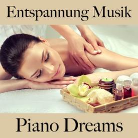 Entspannung Musik: Piano Dreams - Die Beste Musik Zum Entspannen