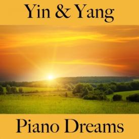 Yin &amp; Yang: Piano Dreams - A Melhor Música Para Relaxar