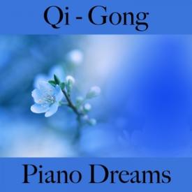 Qi - Gong: Piano Dreams - A Melhor Música Para Relaxar