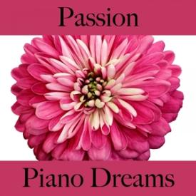 Passion: Piano Dreams - Pour Les Moments De Sensualité À Deux
