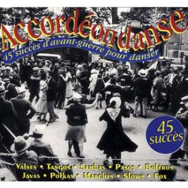 Accordéon danse, Vol. 1: 45 succès d'avant-guerre pour danser