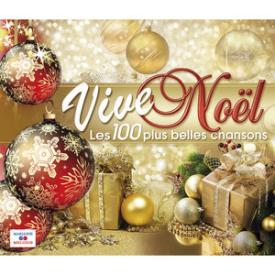 Vive Noël (Les 100 plus belles chansons)