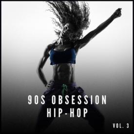 90s Obsession: Hip-Hop, Vol. 3