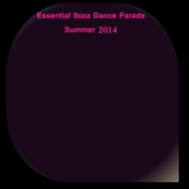 Essential Ibiza Dance Parade Summer 2014