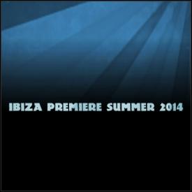 Ibiza Premiere Summer 2014