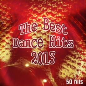 The Best Dance Hits 2013: 50 Hits