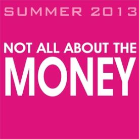 Not All About the Money Compilation Summer 2013