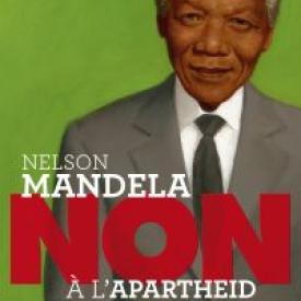 Nelson Mandela : "non à l'apartheid"