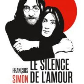 Le silence de l'amour. Les années Lennon au Japon
