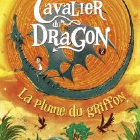 Cavalier du dragon (Tome 2) - La Plume du Griffon