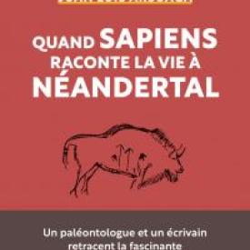 Quand Sapiens raconte la vie à Néandertal