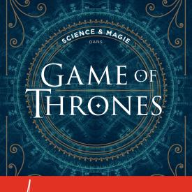Science & magie dans Game of Thrones