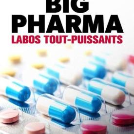 Big Pharma : Labos tout-puissants